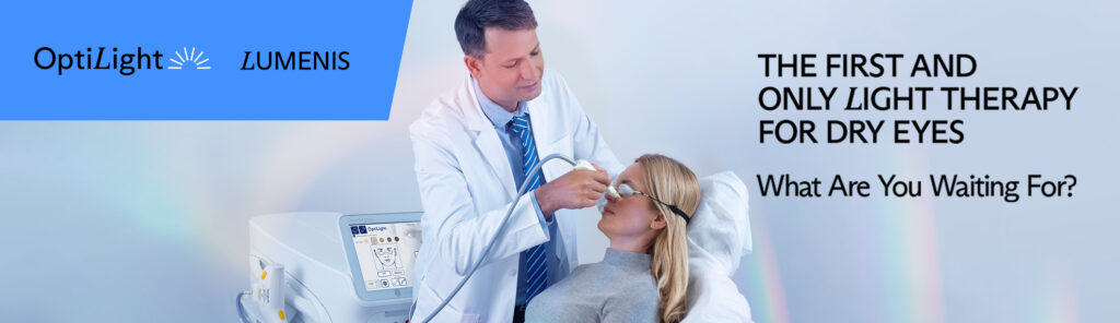 OptiLight by Lumenis: The first and only light therapy for dry eyes. What are you waiting for?